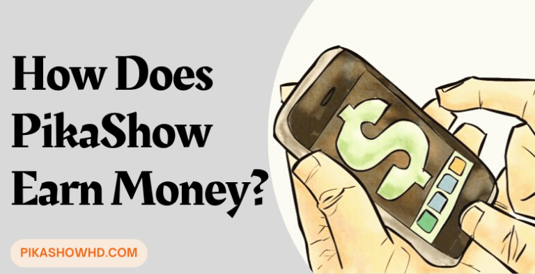 How Does PikaShow Earn Money